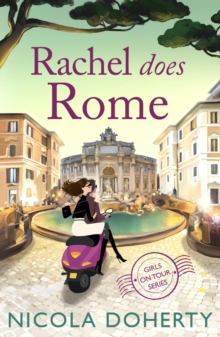 Rachel Does Rome (Girls On Tour BOOK 4) : A hilarious romantic summer read