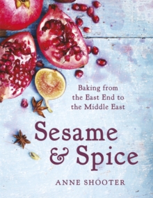 Sesame & Spice : Baking from the East End to the Middle East, Hardback Book Sesame & Spice : Baking from the East End to the Middle East, Hardback Book
