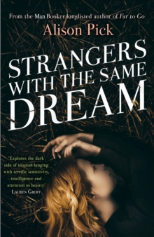 Strangers with the Same Dream : From the Man Booker Longlisted author of Far to Go, Paperback / softback Book Strangers with the Same Dream : From the Man Booker Longlisted author of Far to Go, Paperback / softback Book