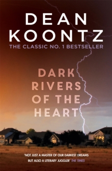 Dark Rivers of the Heart : A story of unrelenting suspense that delivers a high-charged kick, Paperback Book Dark Rivers of the Heart : A story of unrelenting suspense that delivers a high-charged kick, Paperback Book
