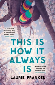 This Is How It Always Is : The Reese Witherspoon Hello Sunshine Book Club Pick, Hardback Book This Is How It Always Is : The Reese Witherspoon Hello Sunshine Book Club Pick, Hardback Book