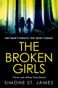 The Broken Girls : The chilling suspense thriller that will have your heart in your mouth, Paperback / softback Book The Broken Girls : The chilling suspense thriller that will have your heart in your mouth, Paperback / softback Book