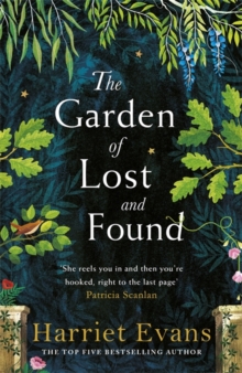 The Garden of Lost and Found : The NEW heart-breaking epic from the Sunday Times bestseller, Hardback Book The Garden of Lost and Found : The NEW heart-breaking epic from the Sunday Times bestseller, Hardback Book