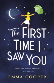 The First Time I Saw You : the most heartwarming and emotional love story of the year, Paperback / softback Book The First Time I Saw You : the most heartwarming and emotional love story of the year, Paperback / softback Book