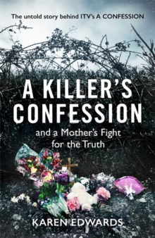 A Killer's Confession : How I Brought My Daughter's Murderer to Justice, Hardback Book A Killer's Confession : How I Brought My Daughter's Murderer to Justice, Hardback Book