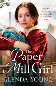 The Paper Mill Girl : An emotionally gripping family saga of triumph in adversity, Paperback / softback Book The Paper Mill Girl : An emotionally gripping family saga of triumph in adversity, Paperback / softback Book