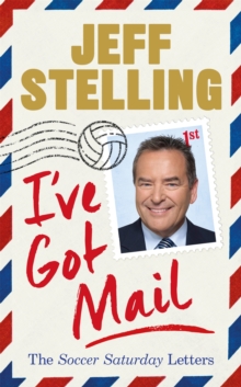 I've Got Mail : The Soccer Saturday Letters, Hardback Book I've Got Mail : The Soccer Saturday Letters, Hardback Book