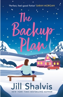 The Backup Plan : Fall in love with another one of Jill Shalvis's moving love stories!