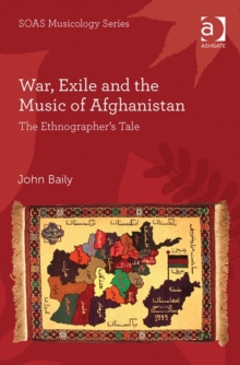 War, Exile and the Music of Afghanistan : The Ethnographer's Tale, Hardback Book War, Exile and the Music of Afghanistan : The Ethnographer's Tale, Hardback Book