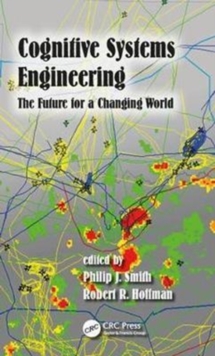 Cognitive Systems Engineering : The Future for a Changing World