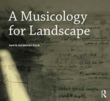 A Musicology for Landscape, Paperback / softback Book A Musicology for Landscape, Paperback / softback Book