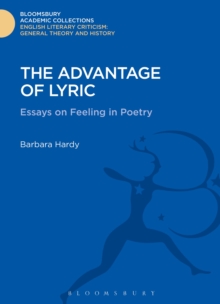 The Advantage of Lyric : Essays on Feeling in Poetry