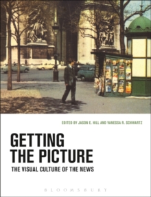 Getting the Picture : The Visual Culture of the News, Paperback Book Getting the Picture : The Visual Culture of the News, Paperback Book