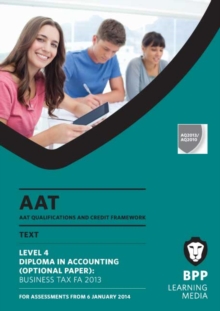 AAT Business Tax FA2013 : Study Text, Paperback Book AAT Business Tax FA2013 : Study Text, Paperback Book