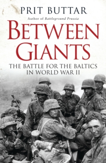 Between Giants: The Battle for the Baltics in World War II, Paperback Book Between Giants: The Battle for the Baltics in World War II, Paperback Book