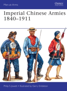 Imperial Chinese Armies 1840-1911, Paperback / softback Book Imperial Chinese Armies 1840-1911, Paperback / softback Book
