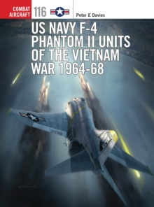 US Navy F-4 Phantom II Units of the Vietnam War 1964-68, Paperback / softback Book US Navy F-4 Phantom II Units of the Vietnam War 1964-68, Paperback / softback Book