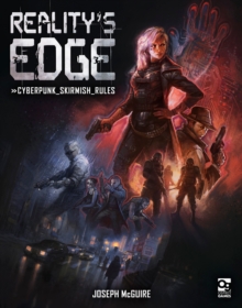 Reality's Edge : Cyberpunk Skirmish Rules, Hardback Book Reality's Edge : Cyberpunk Skirmish Rules, Hardback Book