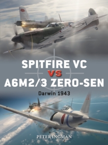 Spitfire VC vs A6M2/3 Zero-sen : Darwin 1943, Paperback / softback Book Spitfire VC vs A6M2/3 Zero-sen : Darwin 1943, Paperback / softback Book