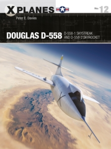 Douglas D-558 : D-558-1 Skystreak and D-558-2 Skyrocket, Paperback / softback Book Douglas D-558 : D-558-1 Skystreak and D-558-2 Skyrocket, Paperback / softback Book