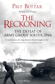 The Reckoning : The Defeat of Army Group South, 1944, Hardback Book The Reckoning : The Defeat of Army Group South, 1944, Hardback Book