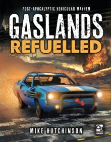 Gaslands: Refuelled : Post-Apocalyptic Vehicular Mayhem, Hardback Book Gaslands: Refuelled : Post-Apocalyptic Vehicular Mayhem, Hardback Book