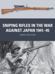 Sniping Rifles in the War Against Japan 1941–45