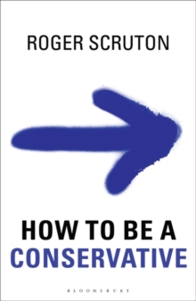 How to be a Conservative, Hardback Book How to be a Conservative, Hardback Book