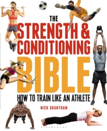 The Strength and Conditioning Bible : How to Train Like an Athlete, Paperback Book The Strength and Conditioning Bible : How to Train Like an Athlete, Paperback Book