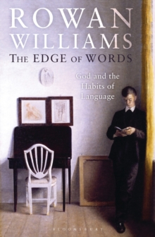 The Edge of Words : God and the Habits of Language, Hardback Book The Edge of Words : God and the Habits of Language, Hardback Book