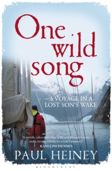 One Wild Song : A Voyage in a Lost Son's Wake, Paperback Book One Wild Song : A Voyage in a Lost Son's Wake, Paperback Book
