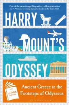 Harry Mount's Odyssey : Ancient Greece in the Footsteps of Odysseus, Paperback Book Harry Mount's Odyssey : Ancient Greece in the Footsteps of Odysseus, Paperback Book