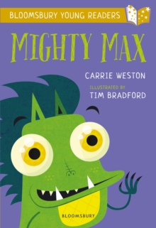 Mighty Max: A Bloomsbury Young Reader, Paperback / softback Book Mighty Max: A Bloomsbury Young Reader, Paperback / softback Book