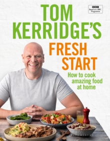Tom Kerridge's Fresh Start : Kick start your new year with all the recipes from Tom's BBC TV series and more, Hardback Book Tom Kerridge's Fresh Start : Kick start your new year with all the recipes from Tom's BBC TV series and more, Hardback Book
