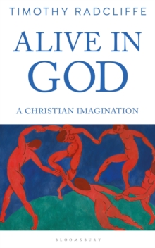 Alive in God : A Christian Imagination, Paperback / softback Book Alive in God : A Christian Imagination, Paperback / softback Book