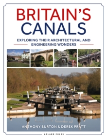Britain's Canals : Exploring their Architectural and Engineering Wonders, Paperback / softback Book Britain's Canals : Exploring their Architectural and Engineering Wonders, Paperback / softback Book