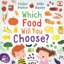 Which Food Will You Choose?, Paperback / softback Book Which Food Will You Choose?, Paperback / softback Book