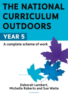 The National Curriculum Outdoors: Year 5, Paperback / softback Book The National Curriculum Outdoors: Year 5, Paperback / softback Book