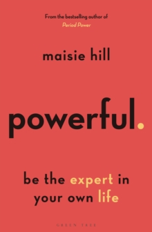 Powerful : Be the Expert in Your Own Life