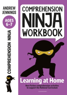 Comprehension Ninja Workbook for Ages 6-7 : Comprehension activities to support the National Curriculum at home, Paperback / softback Book Comprehension Ninja Workbook for Ages 6-7 : Comprehension activities to support the National Curriculum at home, Paperback / softback Book