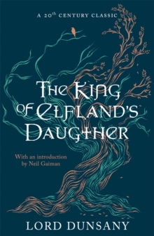 The King of Elfland's Daughter, Paperback / softback Book The King of Elfland's Daughter, Paperback / softback Book