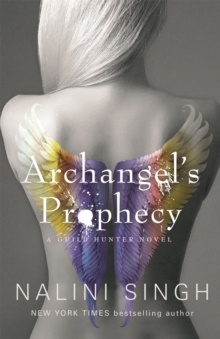 Archangel's Prophecy : Guild Hunter Book 11, Paperback / softback Book Archangel's Prophecy : Guild Hunter Book 11, Paperback / softback Book