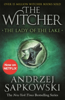 The Lady of the Lake : Witcher 5 - Now a major Netflix show, Paperback / softback Book The Lady of the Lake : Witcher 5 - Now a major Netflix show, Paperback / softback Book
