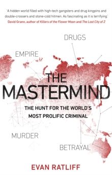 The Mastermind : The hunt for the World's most prolific criminal, EPUB eBook The Mastermind : The hunt for the World's most prolific criminal, EPUB eBook