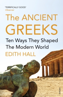 The Ancient Greeks : Ten Ways They Shaped the Modern World, EPUB eBook The Ancient Greeks : Ten Ways They Shaped the Modern World, EPUB eBook