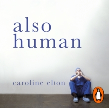 Also Human : The Inner Lives of Doctors, eAudiobook MP3 eaudioBook Also Human : The Inner Lives of Doctors, eAudiobook MP3 eaudioBook