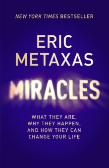 Miracles : What They Are, Why They Happen, and How They Can Change Your Life, Paperback / softback Book Miracles : What They Are, Why They Happen, and How They Can Change Your Life, Paperback / softback Book