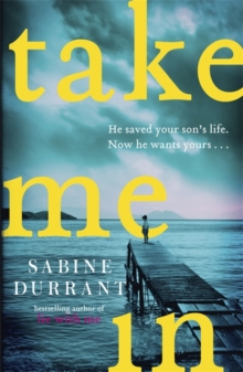Take Me In : the twisty, unputdownable thriller from the bestselling author of Lie With Me, Paperback / softback Book Take Me In : the twisty, unputdownable thriller from the bestselling author of Lie With Me, Paperback / softback Book