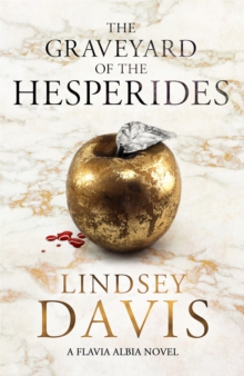 The Graveyard of the Hesperides : Flavia Albia 4 (Falco: The New Generation), Paperback / softback Book The Graveyard of the Hesperides : Flavia Albia 4 (Falco: The New Generation), Paperback / softback Book