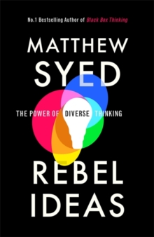 Rebel Ideas : The Power of Diverse Thinking, Hardback Book Rebel Ideas : The Power of Diverse Thinking, Hardback Book
